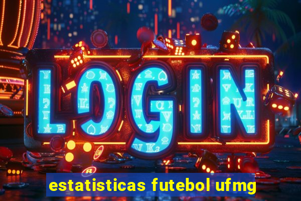 estatisticas futebol ufmg